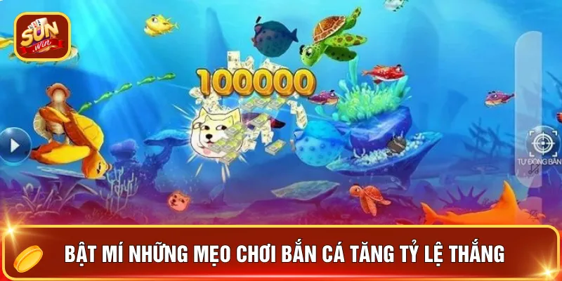 Bá Chủ Đại Dương - 5 Chiến Thuật Bắn Cá Trăm Phát Trăm Trúng 3 Bật mí những mẹo chơi bắn cá tăng tỷ lệ thắng