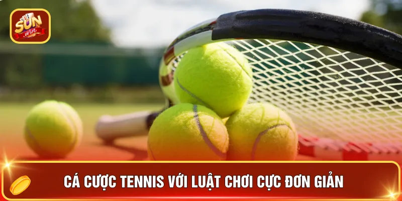 Sbobet Sunwin - Sảnh Cược Số 1 Cho Tín Đồ Đam Mê Cược 3 Cá cược tennis với luật chơi cực đơn giản