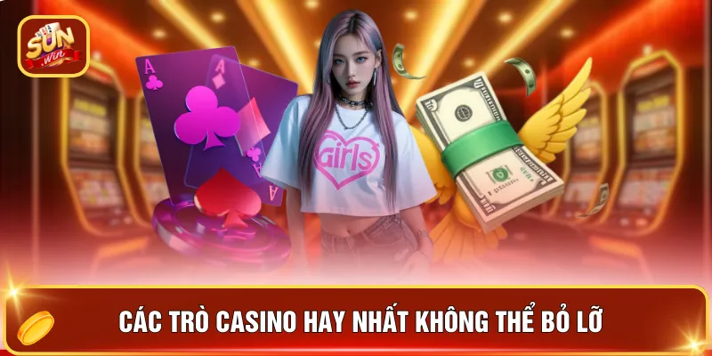 Casino Trực Tuyến - Hấp Dẫn Với Hàng Trăm Trò Hấp Dẫn 24/7 3 Các trò casino hay nhất không thể bỏ lỡ