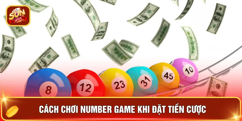 Cách Chơi Number Game - Hướng Dẫn Từ A Đến Z Tại Nhà Cái 3 Cách chơi Number Game khi đặt tiền cược