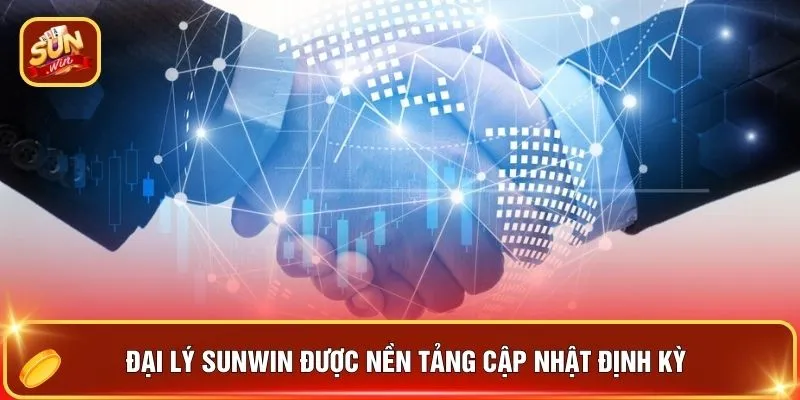 Đại lý SUNWIN được nền tảng cập nhật định kỳ 