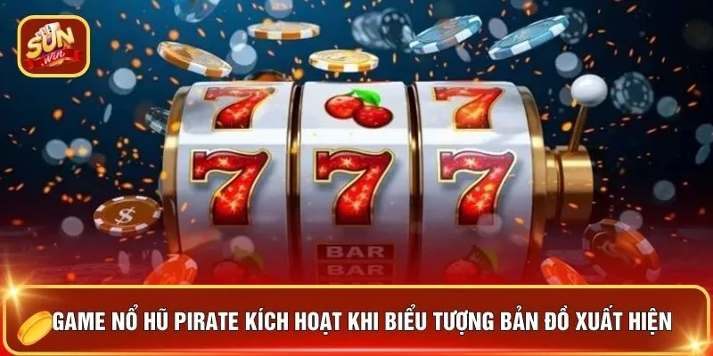 Game Nổ Hũ Pirate - 8 Mẹo Đánh Cắp Kho Vàng Tiền Thưởng Lớn 3 Game nổ hũ Pirate kích hoạt khi biểu tượng bản đồ xuất hiện