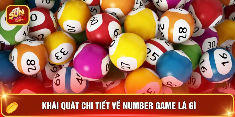 Cách Chơi Number Game - Hướng Dẫn Từ A Đến Z Tại Nhà Cái 2 Khái quát chi tiết về Number Game là gì