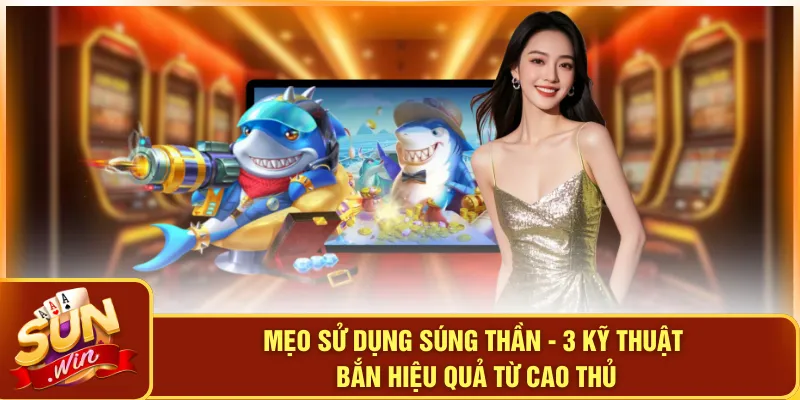 Mẹo Sử Dụng Súng Thần - 3 Kỹ Thuật Bắn Hiệu Quả Từ Cao Thủ 1 Mẹo Sử Dụng Súng Thần - 3 Kỹ Thuật Bắn Hiệu Quả Từ Cao Thủ