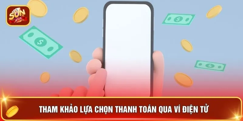 Tham khảo lựa chọn thanh toán qua ví điện tử