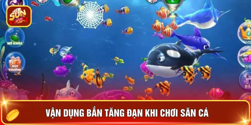 Bắn Cá Sunwin - Hành Trình Kiếm Thưởng Hay Nhất Năm 2026 4 Vận dụng bắn tăng đạn khi chơi săn cá