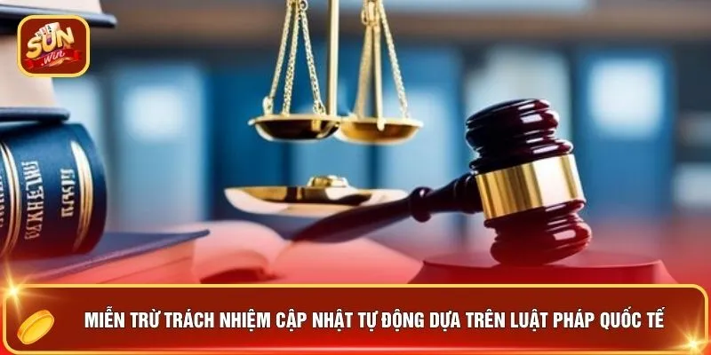 Miễn trừ trách nhiệm cập nhật tự động dựa trên luật pháp quốc tế