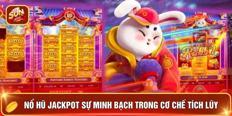 Nổ Hũ Jackpot SUNWIN - 3 Bí Mật Quỹ Thưởng Tỷ Đồng 2026 2 Nổ hũ Jackpot sự minh bạch trong cơ chế tích lũy