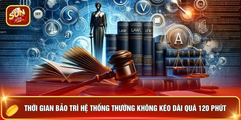 Thời gian bảo trì hệ thống thường không kéo dài quá 120 phút